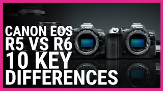 Canon EOS R5 vs EOS R6 |10 key differences you need to know