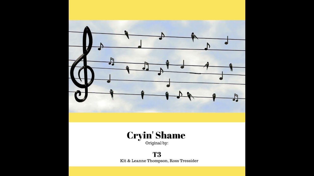 'Cryin' Shame' an original song by Kit & Leanne Thompson, with Ross Tressider.
