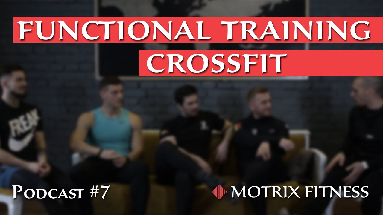Functional Training & Crossfit Motrix Fitness Podcast 7 YouTube