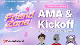 Decentraland Friendzone Buildathon | AMA & Kickoff