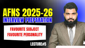 AFNS Interview Preparation Lecture#5 | Favourite Subject, Favourite Personality in AFNS Interview