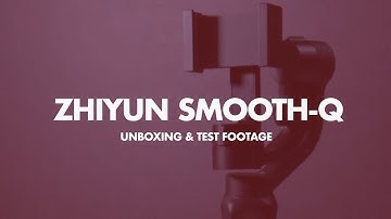Zhiyun Smooth-Q Smartphone Gimbal Unboxing & Test Shots