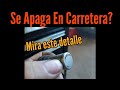 SE TE APAGA EN CARRETERA? Mira Este Detalle!!!