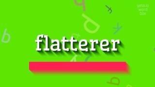How To Say Flatterer High Quality Voices