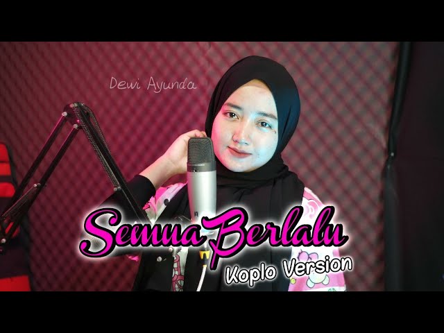 SEMUA BERLALU Koplo Version Voc. Dewi Ayunda Superr Glerr.. class=