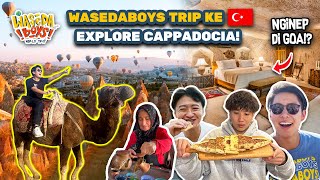 WASEDABOYS TRIP KE TURKEY, EXPLORE CAPPADOCIA! NGINEP DI GUA!? | WORLD TRIP 50