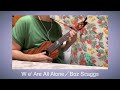 We' Are All Alone/Boz Scaggs