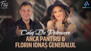 Anca Pantiru & Florin Ionas Generalul - Colaj De Petrecere | Cele Mai Frumoase Melodii