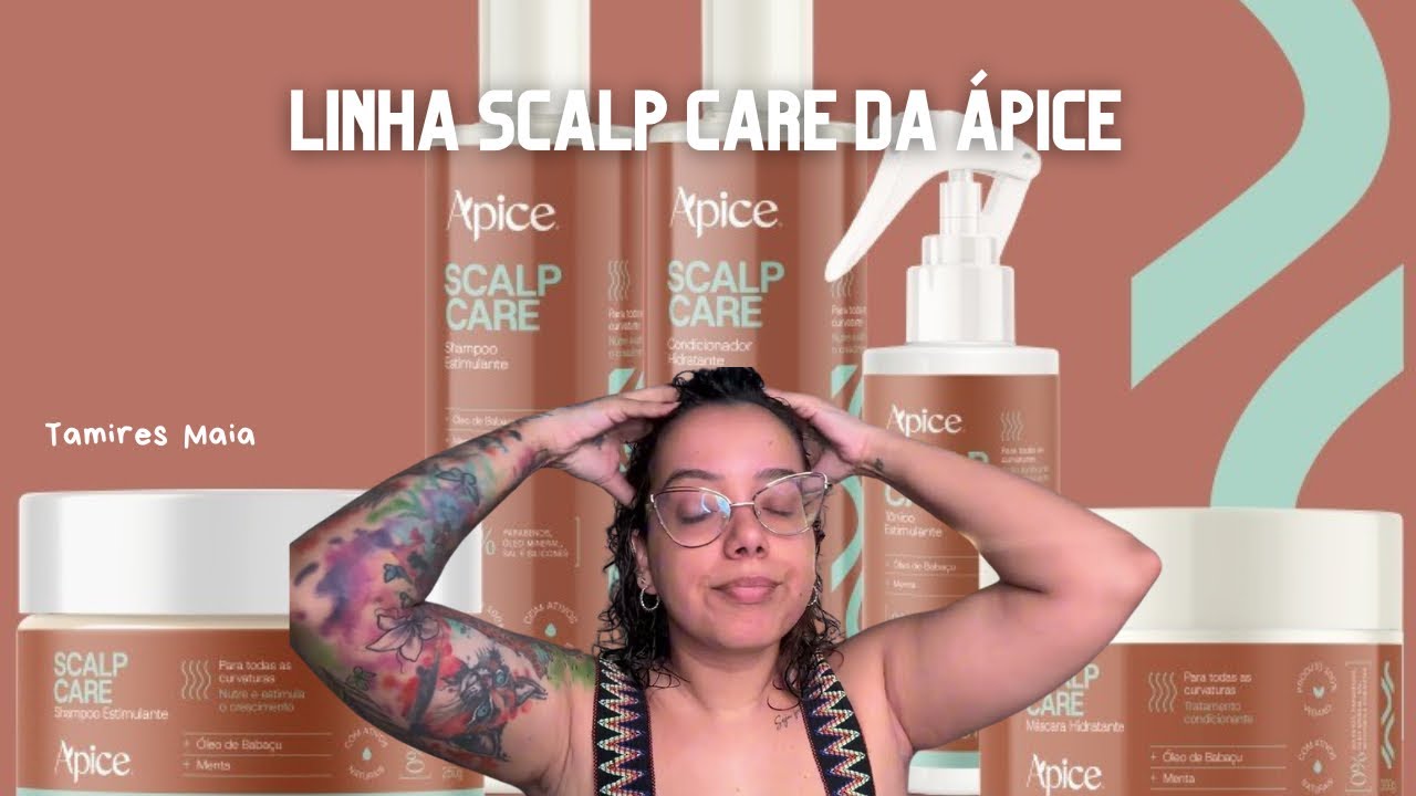 TESTEI A LINHA SCALP CARE DA ÁPICE - Tamires Maia