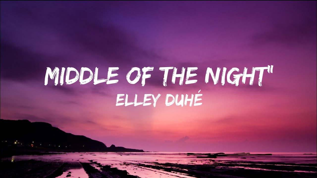Elley Duhé Middle of the Night (Lyrics) YouTube Music