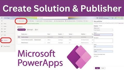 Create Your First Solution and Publisher. How to create a Solution In Powerapps