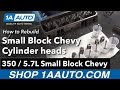 How to Rebuild Small Block Chevy 350 5-7l Cylinder Heads