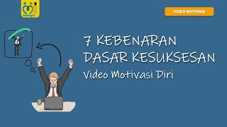 7 KEBENARAN DASAR KESUKSESAN YANG DAPAT MENGUBAH HIDUP ANDA (VIDEO KATA MOTIVASI PENDEK)