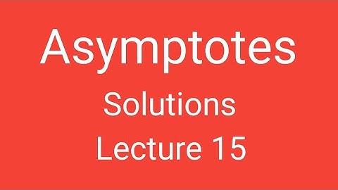 Asymptotes, Solutions, Lecture 15, Differential Calculus, Magadh University