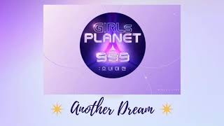 Girls Planet 999| Another Dream