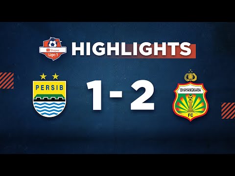 HIGHLIGHT Shopee Liga 1: PERSIB Bandung VS BHAYANGKARA FC