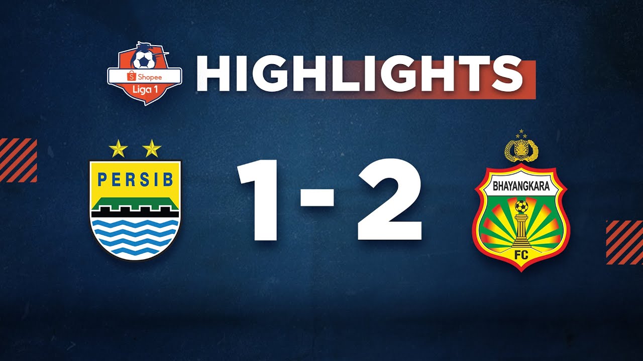 HIGHLIGHT Shopee Liga 1: PERSIB Bandung VS BHAYANGKARA FC