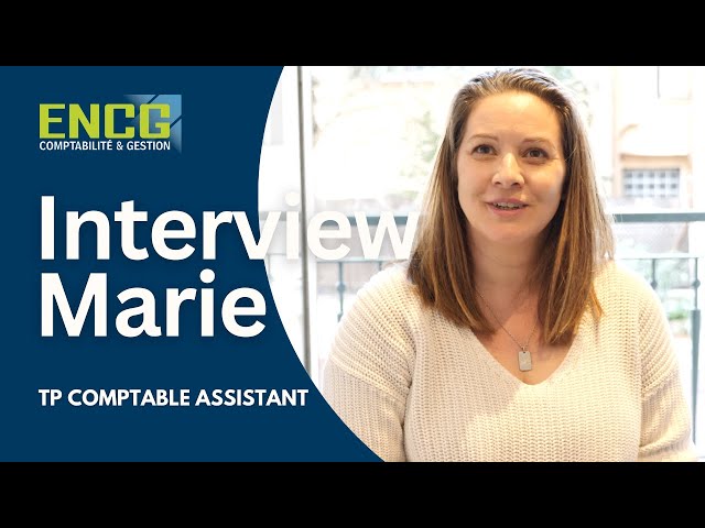 Avis ENCG- TP Comptable Assistant- Interview de Marie, apprenante à l'ENCG