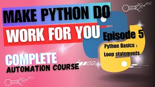 Loop statements in Python || Python basics || Episode 5