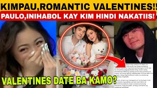 OH YESS‼️KIMPAU,ROMANTIC VALENTINES‼️PAULO,HINABOL KAY KIM HINDI NAKATIIS,NILABAS DIN ANG PICTURE ‼️