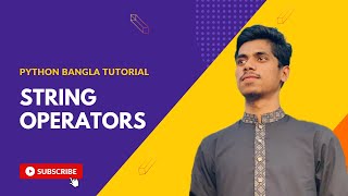 String Operator || Tutorial - 7 || Python Programming For Beginners Bangla