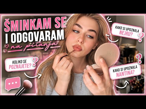 KAKO JE UPOZNALA NANTINA? OTKRIVA SVE DOK SE ŠMINKA!!! 