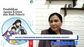 Pendidikan agama kristen dan budi pekerti kelas iii pelajaran 2
merupakan penjelasan materi buku & ...