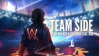 Alan Walker & Sofiloud - Team Side Feat. RCB (Tradução Em Português)