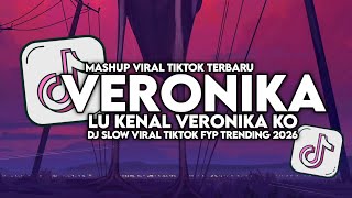 DJ VERONIKA | LU KENAL VERONIKA KO VIRAL TIKTOK SLOW FULL SONG MAMAN FVNDY 2026