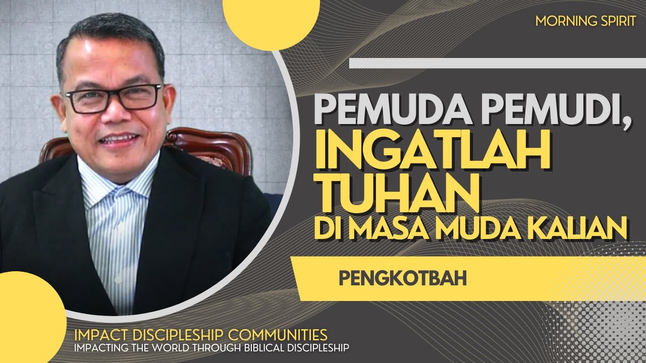 Pemuda Pemudi, Ingatlah Tuhan di Masa Muda Kalian | Pengkotbah | Morning Spirit - 27 Maret 2023