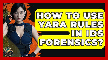 How To Use Yara Rules In IDS Forensics? - Tactical Warfare Experts