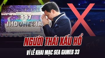 CĐV VÀ TRUYỀN THÔNG THÁI LAN CẢM THẤY XẤU HỔ, Ê CHỀ VÌ LỄ KHAI MẠC BÊ BỐI CỦA BTC SEA GAMES