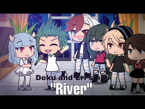 Deku and Eri sings “River” | Gacha Life | 25k Special | Thank You!!