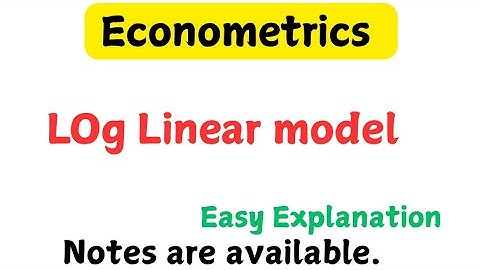 What is the Log Linear Model. || Functional form of regression model.