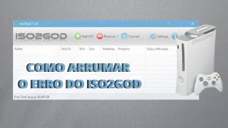 Como Arrumar O Erro De Converter Iso No Iso2God
