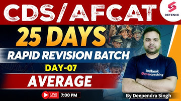 25 Days Maths Rapid Revision Batch | DAY 7 | AVERAGE | Part 1 | For CDS/AFCAT 2023 | Deependra Singh