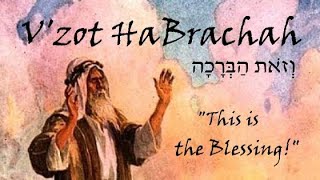 #54a V&#39;zot Habrachah - Insights into the farewell blessing that Moses gave Israel before his death!