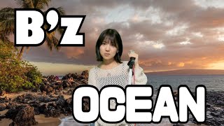 【私が女版B’z】OCEAN/B’z　Ver.Asumi