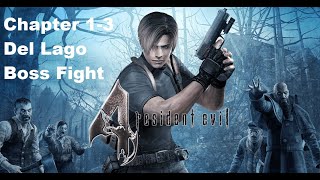 RESIDENT EVIL 4 PLAYTHROUGH PART 4 (CHAPTER 1-3 DEL LAGO BOSS FIGHT)