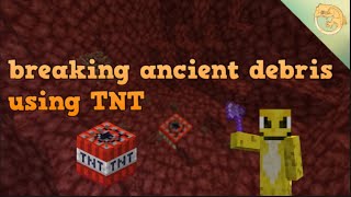 How to break ANCIENT DEBRIS using TNT | minecraft 1.16