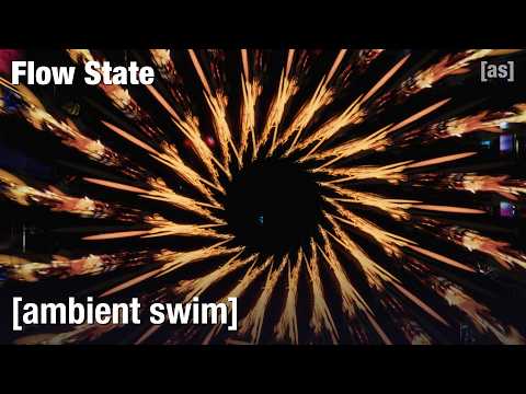 Flow State | Ambient Swim