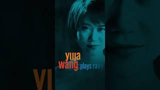 25|26 Classical Season | Yuja Wang Plays Ravel