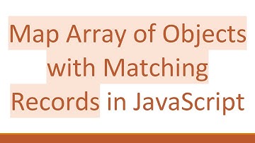 Map Array of Objects with Matching Records in JavaScript