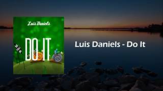 Luis Daniels - Do it