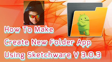 How To Make Create New Folder App Using Sketchware V 3.0.3