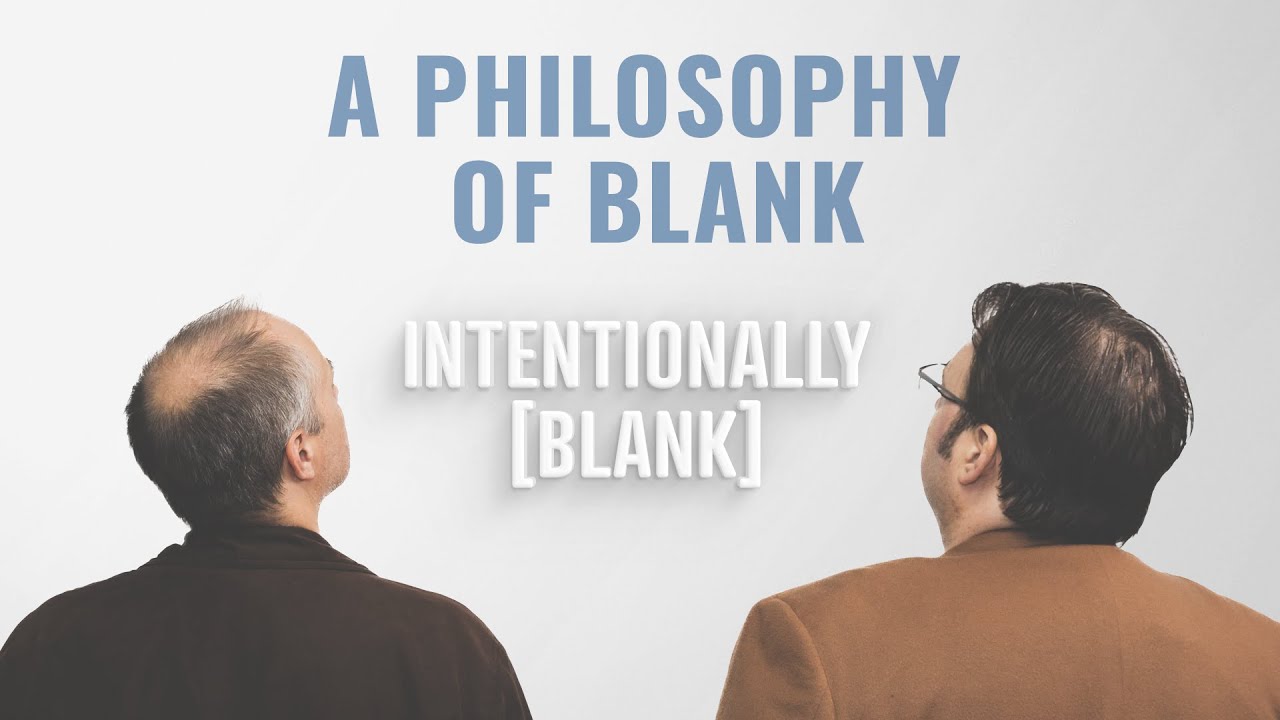 A Philosophy of Blank — Ep. 88 of Intentionally Blank 