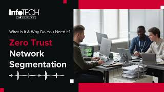 What Is Zero Trust Network Segmentation & Why Do You Need It