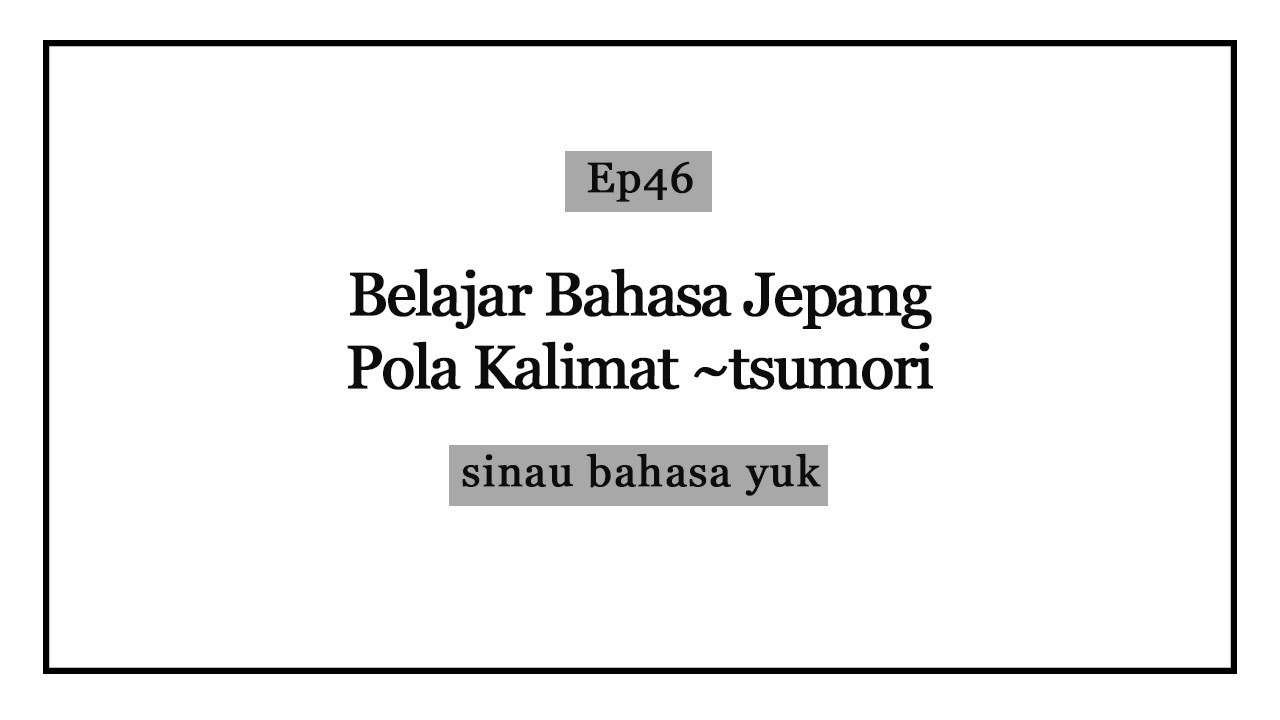 Pola kalimat Tsumori - Belajar Bahasa Jepang JLPT N4