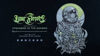 Lunar Forestry - Stranded in the Cosmos