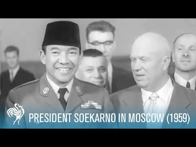 President Soekarno of Indonesia in Moscow (1959)  | British Pathé class=